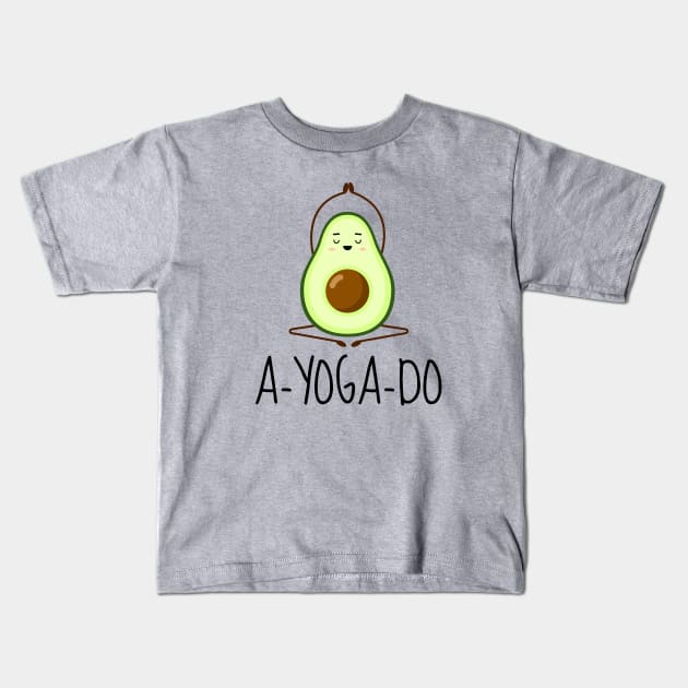 A-YOGA-DO Funny Yoga Avocado Kids T-Shirt by DesignArchitect